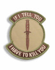 Supplies - Identification - Morale Patches - Mil-Spec Monkey If I Tell You Patch