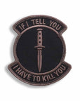 Supplies - Identification - Morale Patches - Mil-Spec Monkey If I Tell You Patch