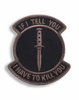 Supplies - Identification - Morale Patches - Mil-Spec Monkey If I Tell You Patch