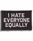 Supplies - Identification - Morale Patches - Offbase I Hate Everyone Equally Patch