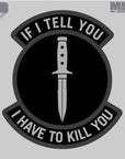 Mil-Spec Monkey If I Tell You Decal Sticker