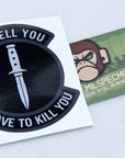 Supplies - Identification - Stickers - Mil-Spec Monkey If I Tell You Decal Sticker