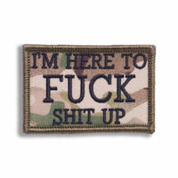 Supplies - Identification - Morale Patches - Offbase I'm Here To Fuck Shit Up Patch
