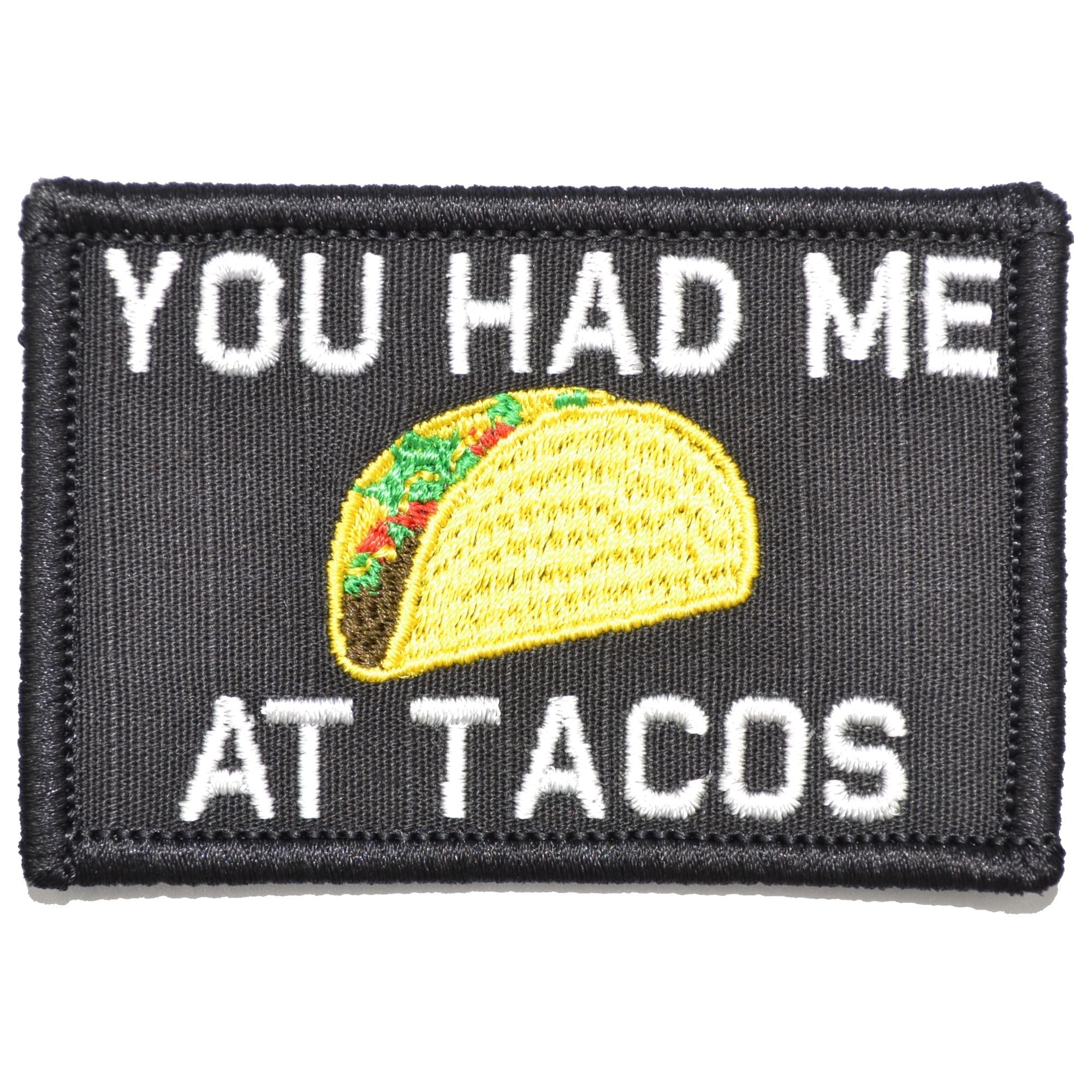 Supplies - Identification - Morale Patches - Offbase You Had Me At Tacos Patch