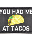 Supplies - Identification - Morale Patches - Offbase You Had Me At Tacos Patch