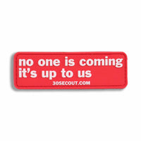 Supplies - Identification - Morale Patches - Thirty Seconds Out No One Is Coming Morale Patch