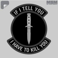 Mil-Spec Monkey If I Tell You Decal Sticker