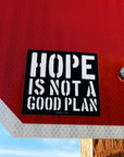 Supplies - Identification - Stickers - Thirty Seconds Out Hope Is Not A Good Plan Sticker