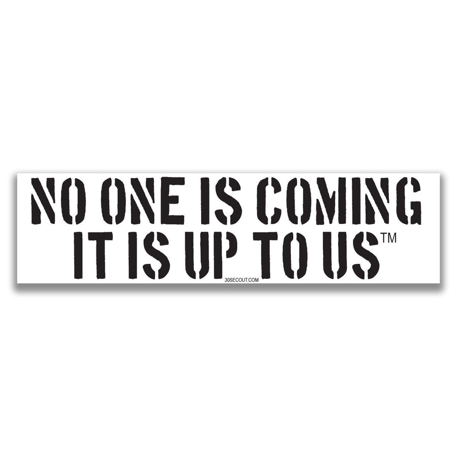 Supplies - Identification - Stickers - Thirty Seconds Out No One Is Coming 10" Bumper Sticker